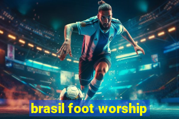 brasil foot worship